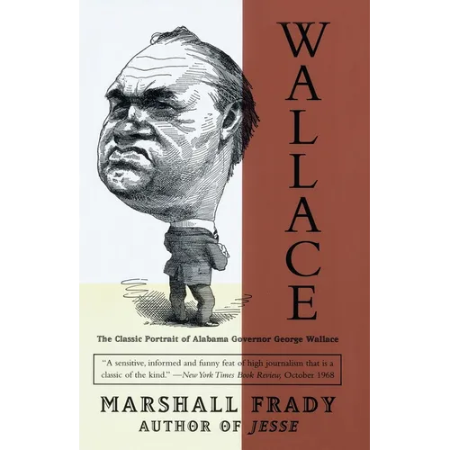 Wallace: The Classic Portrait of Alabama Governor George Wallace - Paperback
