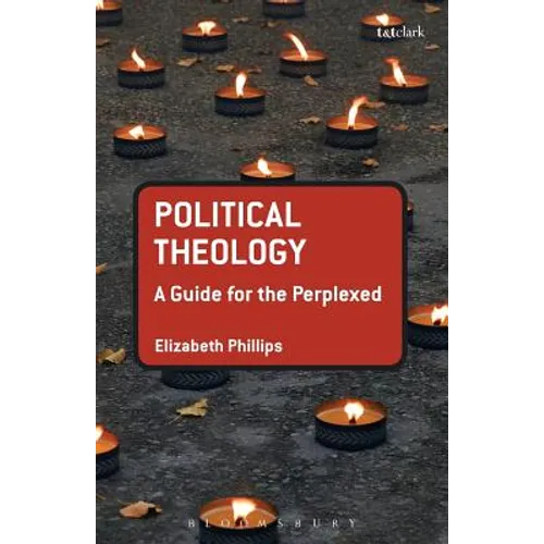 Political Theology: A Guide for the Perplexed - Paperback