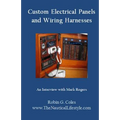 Custom Electrical Panels & Wiring Harnesses: An Interview with Mark Rogers