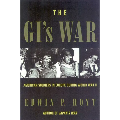 The GI's War: American Soldiers in Europe During World War II - Paperback