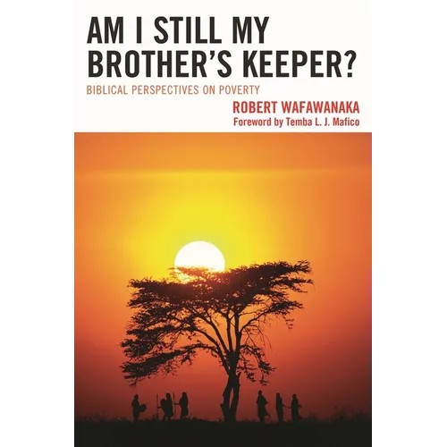 Am I Still My Brother's Keeper?: Biblical Perspectives on Poverty - Paperback