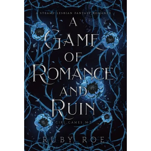A Game of Romance and Ruin: A Steamy Lesbian Fantasy - Hardcover