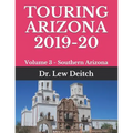 Touring Arizona 2019-20: Volume 3 - Southern Arizona