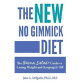The NEW No Gimmick Diet: The Buena Salud(R) Guide to Losing Weight and Keeping it Off