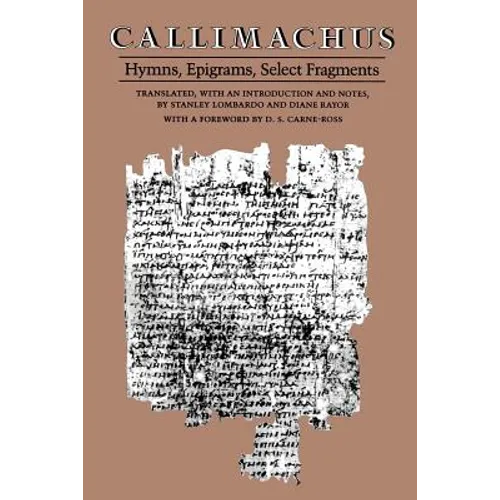 Callimachus: Hymns, Epigrams, Select Fragments - Paperback