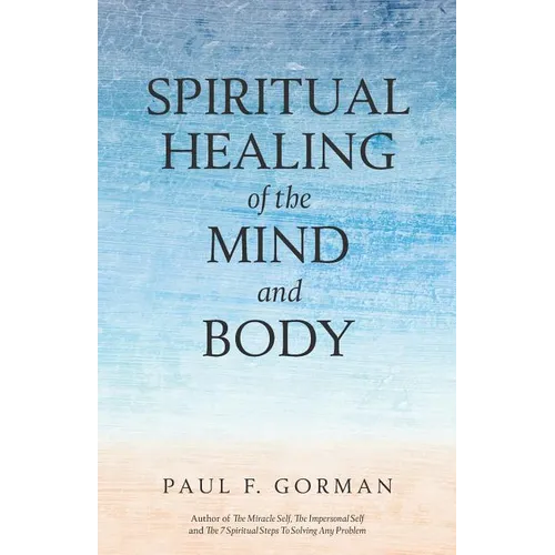 Spiritual Healing of the Mind and Body - Paperback
