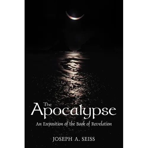 The Apocalypse: An Exposition of the Book of Revelation - Paperback