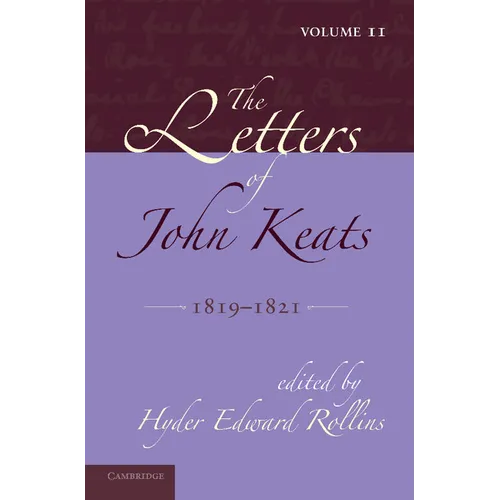 The Letters of John Keats: Volume 2, 1819 1821: 1814 1821 - Paperback