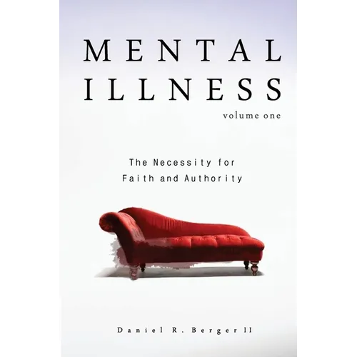 Mental Illness: The Necessity for Faith and Authority