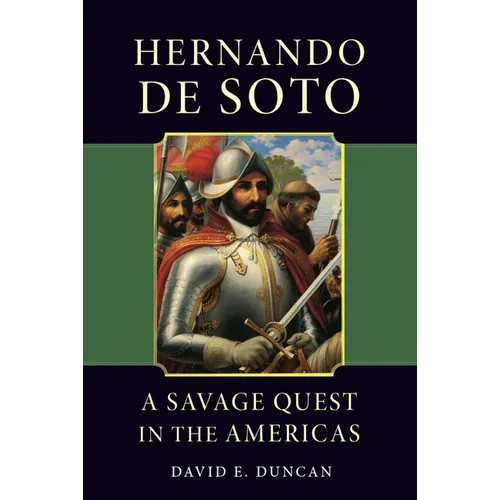 Hernando de Soto: A Savage Quest in the Americas - Paperback