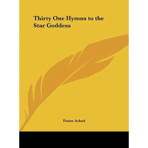 Thirty One Hymns to the Star Goddess - Hardcover