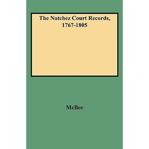 Natchez Court Records, 1767-1805 - Paperback