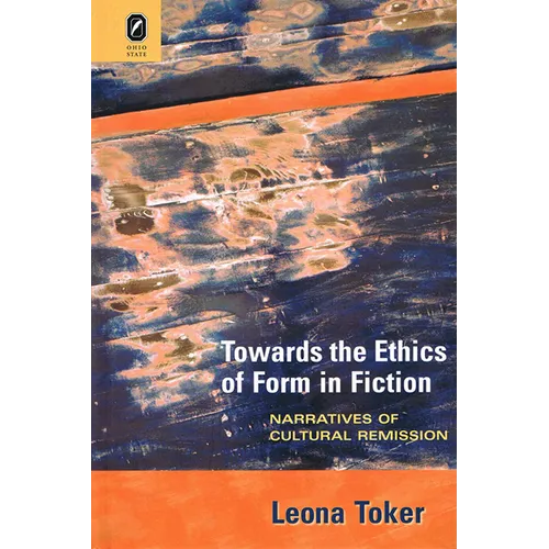 Towards the Ethics of Form in Fiction: Narratives of Cultural Remission - Paperback