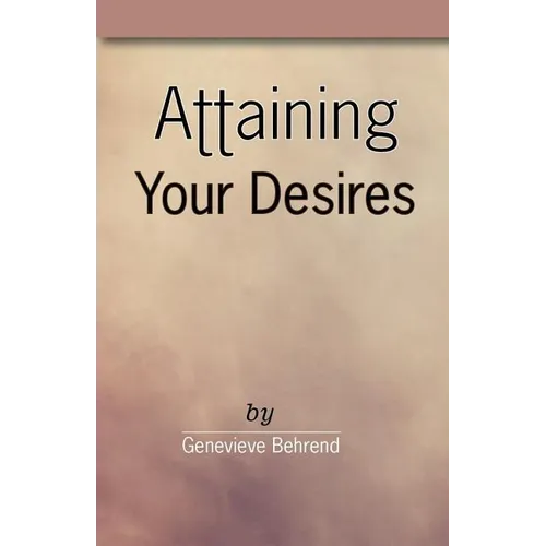 Attaining Your Desires - Paperback