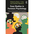 Case Studies in Forensic Psychology: Clinical Assessment and Treatment
