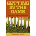 Getting in the Game: Title IX and the Women's Sports Revolution