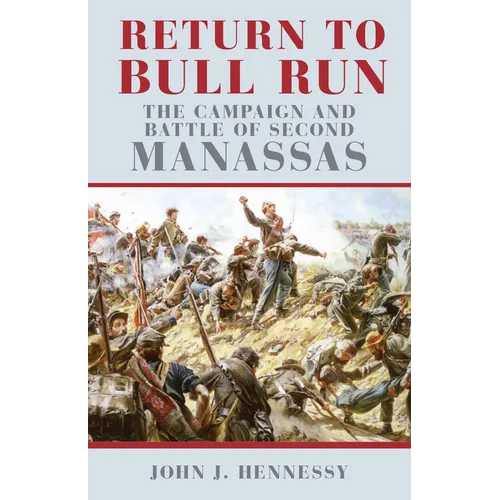 Return to Bull Run: The Campaign and Battle of Second Manassas - Paperback