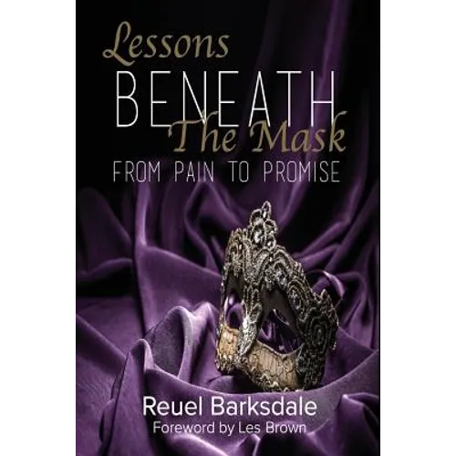 Lessons Beneath the Mask: From Pain to Promise
