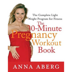 The 30-Minute Pregnancy Workout Book: The Complete Light Weight Program for Fitness - Paperback