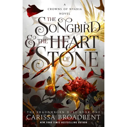 The Songbird & the Heart of Stone: The Shadowborn Duet, Book One - Hardcover