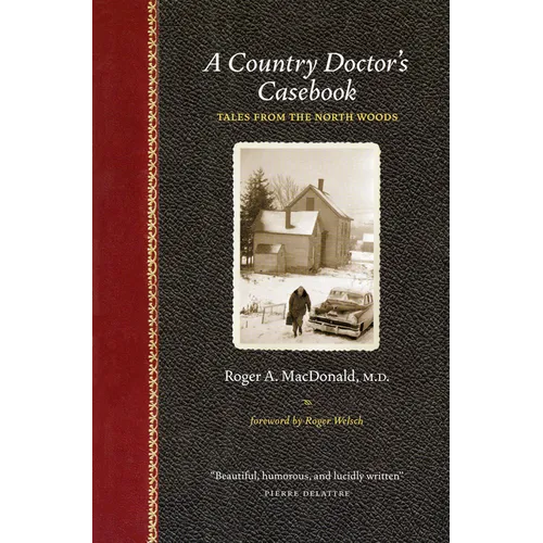A Country Doctor's Casebook: Tales from the North Woods - Paperback