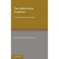 The Oldest Irish Tradition: A Window on the Iron Age