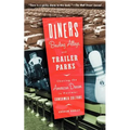 Diners, Bowling Alleys, and Trailer Parks: Chasing the American Dream in Postwar Consumer Culture