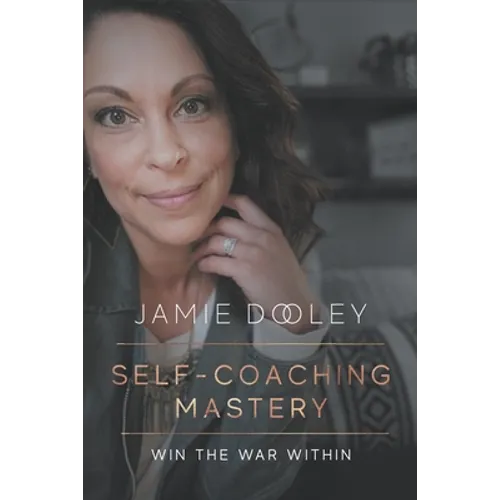 Self-Coaching Mastery: Meet your higher self and win the battle within