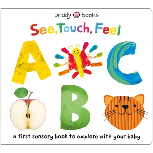 See, Touch, Feel: ABC: A First Sensory Alphabet Book