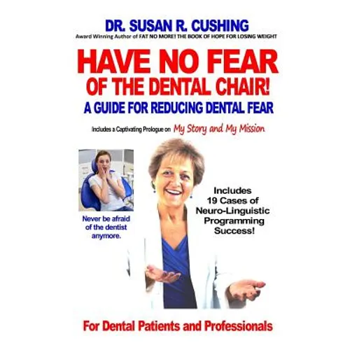 Have No Fear of the Dental Chair: A Guide for Reducing Dental Fear - Paperback