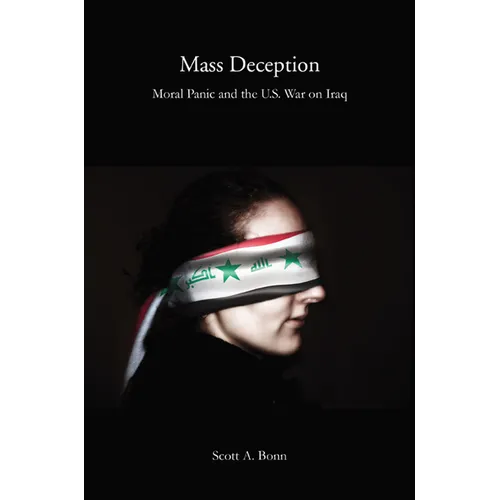 Mass Deception: Moral Panic and the U.S. War on Iraq