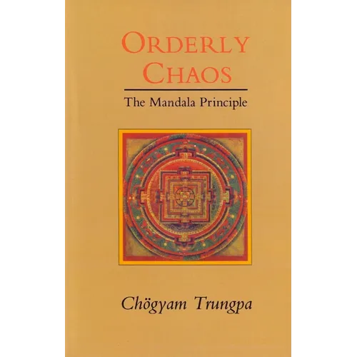 Orderly Chaos: The Mandala Principle - Paperback