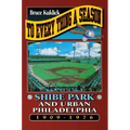 To Every Thing a Season: Shibe Park and Urban Philadelphia, 1909-1976