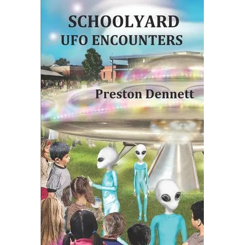 Schoolyard UFO Encounters: 100 True Accounts - Paperback