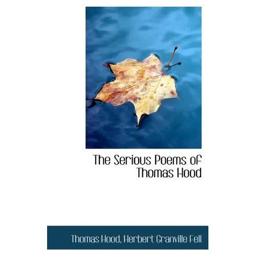 The Serious Poems of Thomas Hood - Hardcover