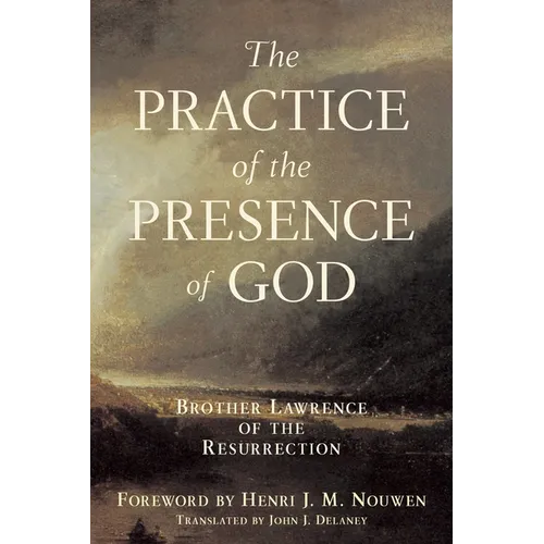 Practice of the Presence of God: Brother Lawrence of the Resurrection - Paperback
