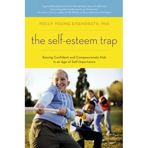 The Self-Esteem Trap: Raising Confident and Compassionate Kids in an Age of Self-Importance - Paperback
