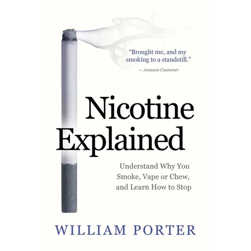 Nicotine Explained: Understand why you smoke, vape or chew, and learn how to stop.