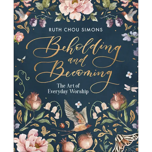Beholding and Becoming: The Art of Everyday Worship