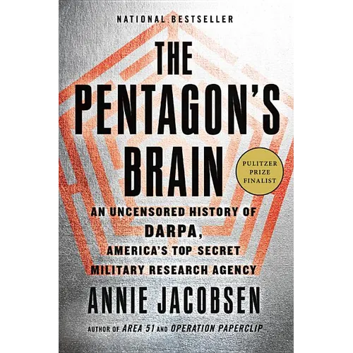 The Pentagon's Brain: An Uncensored History of Darpa, America's Top-Secret Military Research Agency - Hardcover