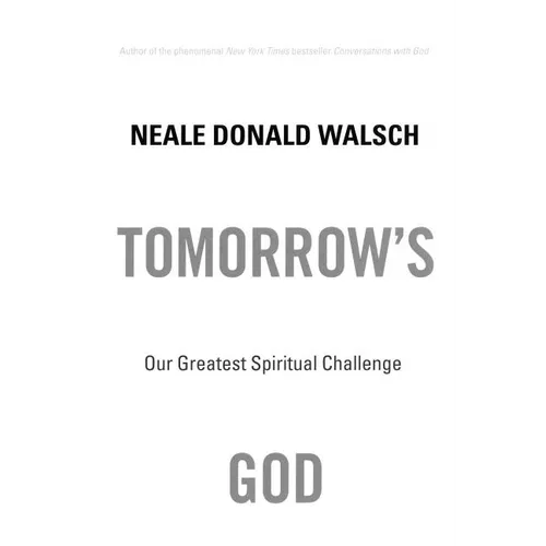 Tomorrow's God: Our Greatest Spiritual Challenge - Paperback