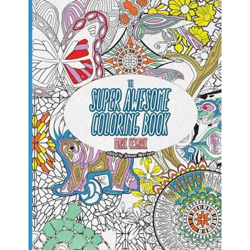 The Super Awesome Coloring Book: 50 Super Awesome Designs for the Modern Coloring Enthusiast - Paperback