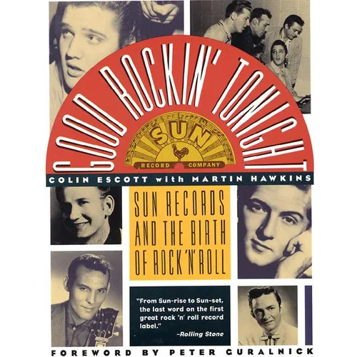Good Rockin' Tonight: Sun Records and the Birth of Rock 'n' Roll - Paperback