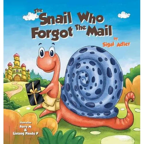 The Snail Who Forgot The Mail: Children Bedtime Story Picture Book - Hardcover
