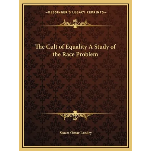 The Cult of Equality A Study of the Race Problem - Paperback