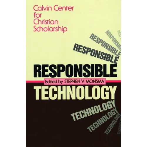 Responsible Technology: A Christian Perspective - Paperback