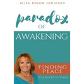 Paradox of Awakening: Finding Peace In A World of Chaos