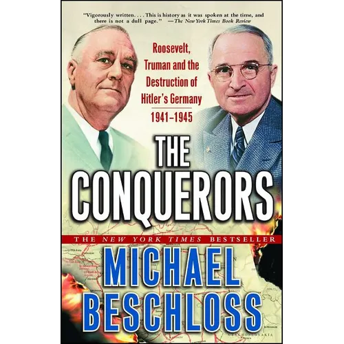 The Conquerors: Roosevelt, Truman and the Destruction of Hitler's Germany, 1941-1945 - Paperback