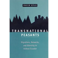 Transnational Peasants: Migrations, Networks, and Ethnicity in Andean Ecuador