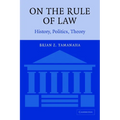 On the Rule of Law: History, Politics, Theory